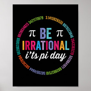 Poster Seja irracional, é o Pi Day 3.14 Math Teacher Boys