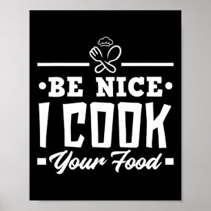 Poster Seja legal cozinhar sua Comida Chefs Engraçados Co