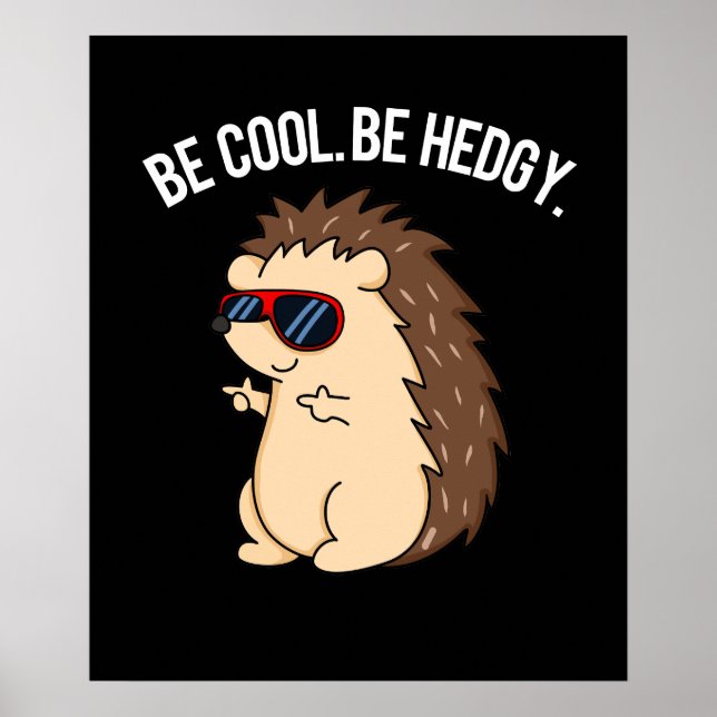 Poster Seja Legal, Engraçado Engraçado, Hedgehog Pun Dark (Frente)
