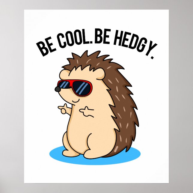 Poster Seja Legal, seja engraçado, Hedgehog Pun. (Frente)