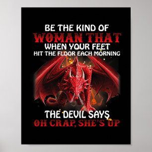Poster Seja O Tipo De Mulher Que Quando Seus Pés Atingire