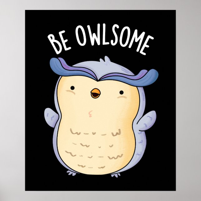 Poster Seja Owlsome Funny Owl Pun Dark BG (Frente)