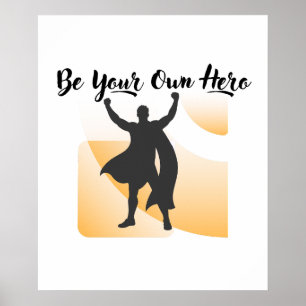 Poster Seja Seu Próprio Herói Arte de Parede Inspiradora