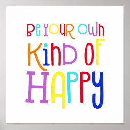 Poster Seja Seu Próprio Tipo de Cor Feliz Citação Branco
