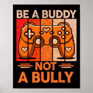 Poster Seja um Amigo, Não um Valentão Gamer Meninos Dia d