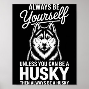 Poster Seja um husky husky siberiano engraçado