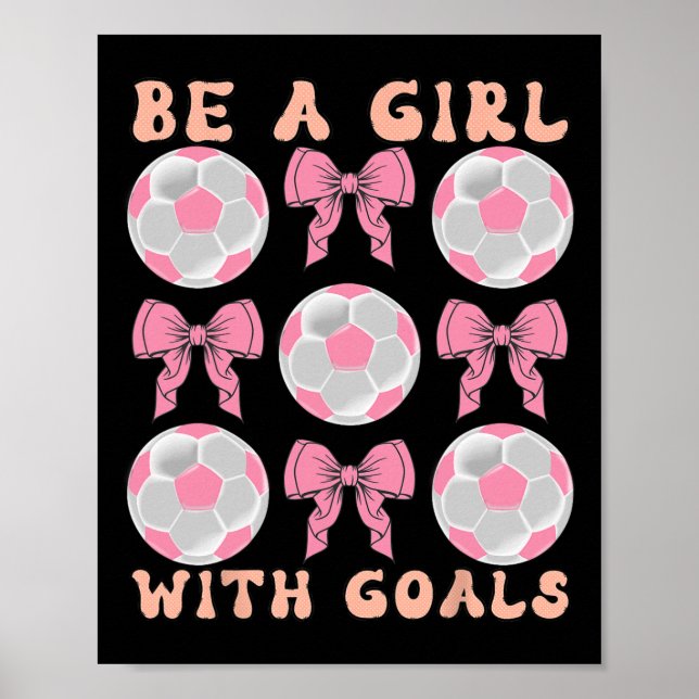 Poster Seja Uma Garota Com Metas Presente de Futebol Coqu (Frente)