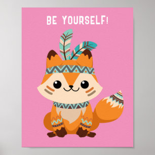 Poster "SEJA VOCÊ MESMO!" Raposa Indiana, Rosa, ou Sua Me