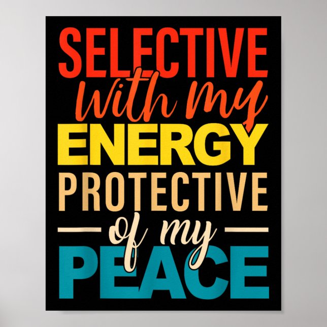 Poster Selective With My Energy Protective Of My Peace  (Frente)