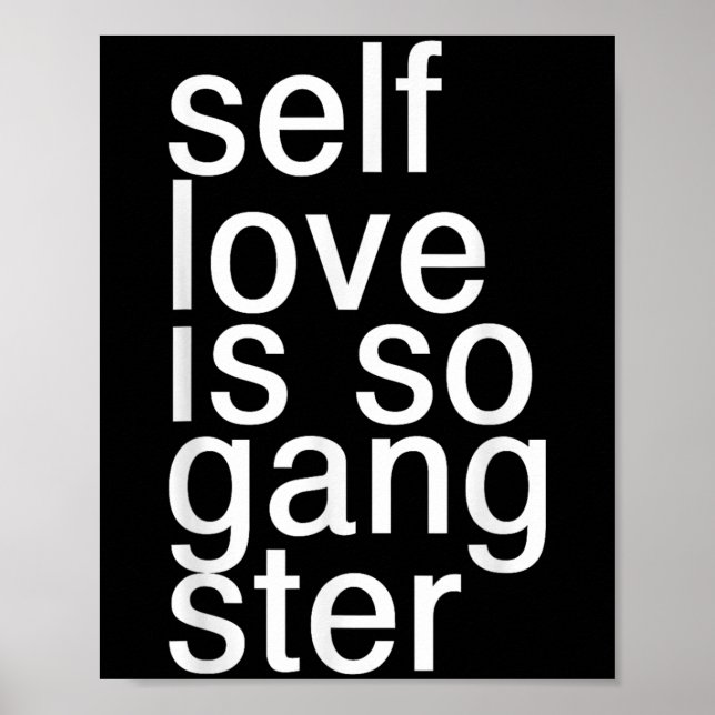 Poster Self Love Is So Gangster Funny Saying  (Frente)