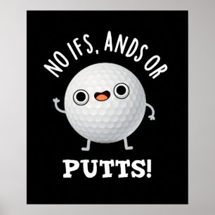 Poster Sem Andes Ifs Ou Ponha Golf Engraçado Escuro BG