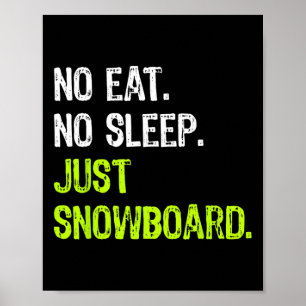 Poster Sem Dormir Repetir Apenas Snowboard