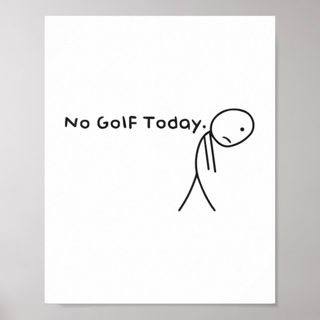 Poster Sem Golfe Hoje Sad Sad Stickman Golfer (Frente)