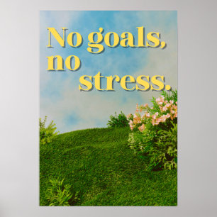 Poster Sem objetivos, sem estresse. Anti motivacional