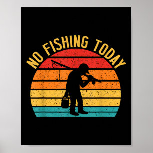 Poster Sem Pescar Hoje Um Triste Pescador Piada Ret