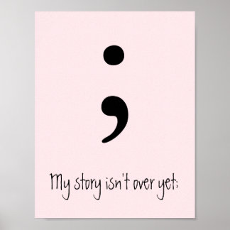 Pôster Semicolon / My story isn't over yet;