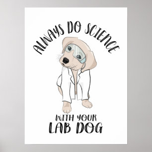 Poster Sempre Faça Ciência Com Seu Laboratório Cão Engraç