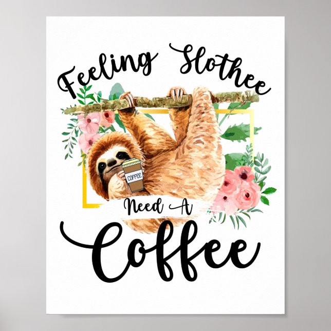 Poster Sentindo Preguiça Preciso De Um Café (Frente)