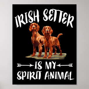 Poster Setter Irlandês é Meu Animal Espiritual