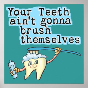 Poster Seus Dentes Vão Escovar-Se.