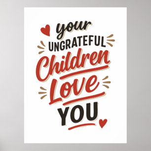Poster Seus Filhos Ingratos Te Amam Dia Das Mães