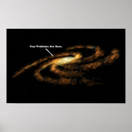 Poster Seus Problemas Estão Aqui Galáxia Via Láctea