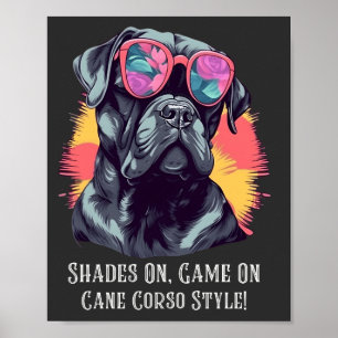 Poster Shades On, Jogo On - Cane Corso Style!