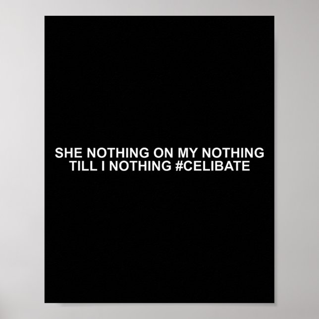 Poster She Nothing On My Nothing Till I Nothing Funny Say (Frente)