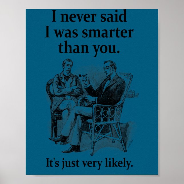 Poster Sherlock Holmes I Never Said I Was Smarter Funny  (Frente)