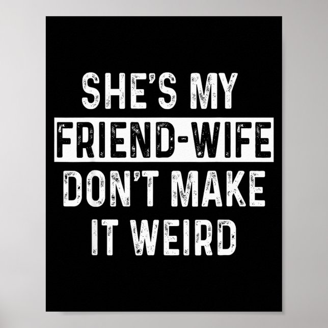 Poster She's My Friend-wife Funny Relationship Quote  (Frente)