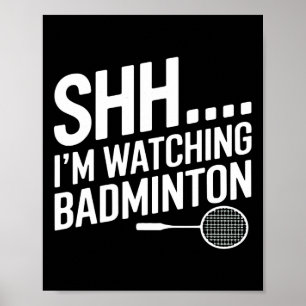 Poster Shhh Estou Assistindo A Arte De Badminton Para O V