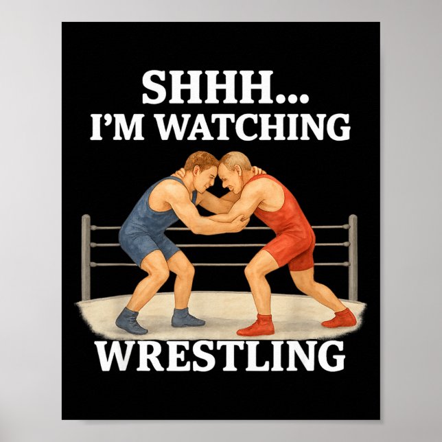 Poster Shhh I'm Watching Wrestling Funny Wrestling Lover  (Frente)