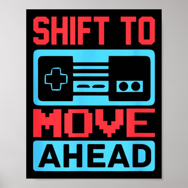 Poster Shift To Move Ahead Funny Gaming Quotes Gift For G (Frente)
