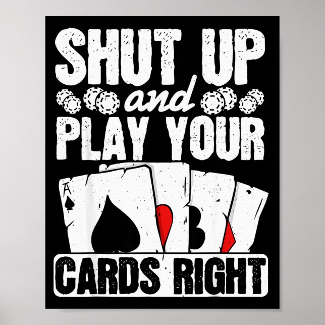 Poster Shut Up And Play Your Cards Right Funny Ker Texas  (Frente)