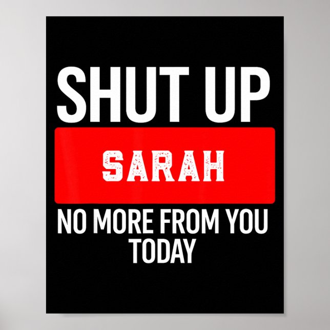 Poster Shut Up Sarah No More From You Today Sarah  (Frente)