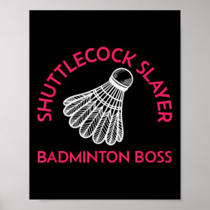 Poster Shuttle Slayer - Badminton Boss - Engraçado Badmin