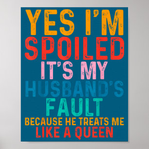 Poster Sim, estou mimada, é culpa do meu marido, me trata