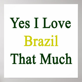 Pôster Sim, Eu Amo Tanto O Brasil