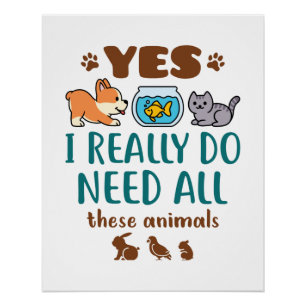 Pôster Sim, Eu Realmente Preciso Desses Animais