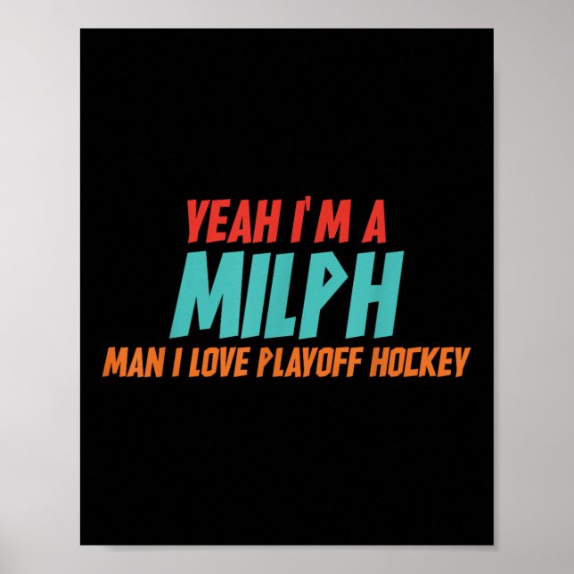 Poster Sim, eu sou um homem Milph, eu amo hóquei nos play (Frente)