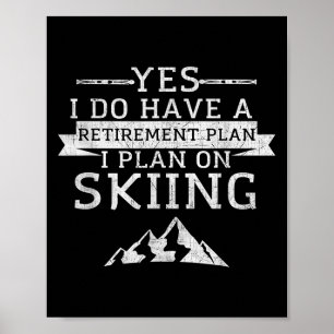 Poster Sim, eu tenho um plano de aposentadoria esquiando