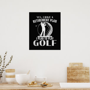 Poster Sim Eu Tenho Um Plano De Aposentadoria Golfe Golfe