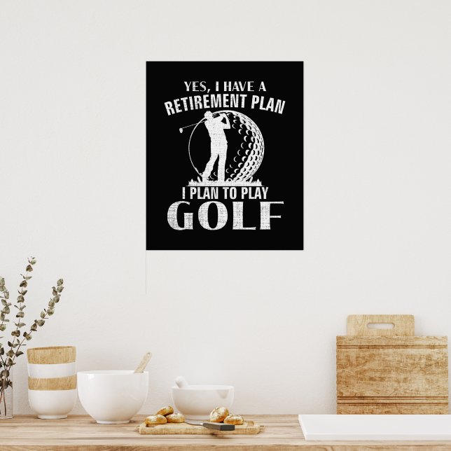 Poster Sim Eu Tenho Um Plano De Aposentadoria Golfe Golfe (Cozinha)