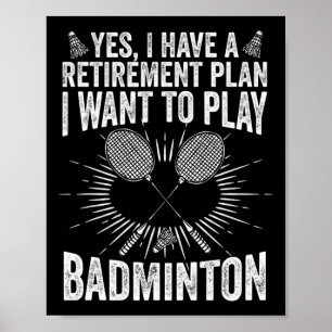 Poster Sim, Eu Tenho Um Plano De Retirada Jogar Badminton