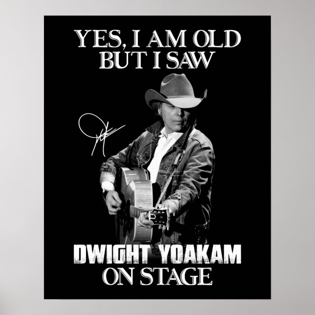 Poster Sim, sou velho, mas vi Dwight Yoakam no Palco.png (Frente)
