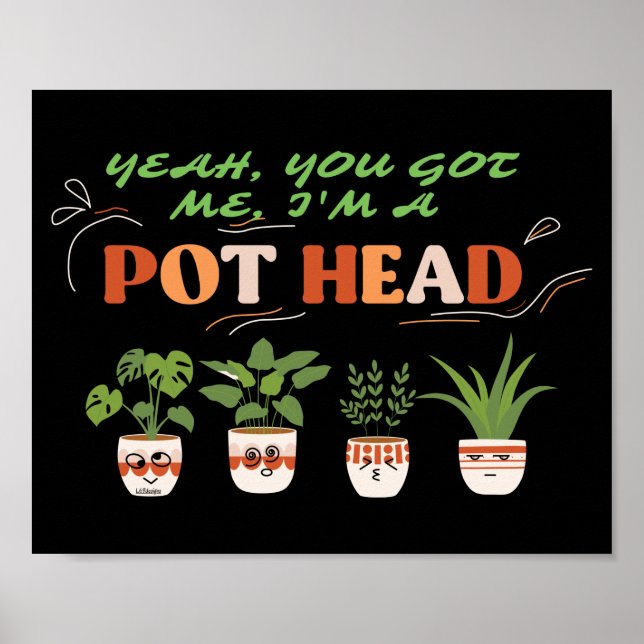 Poster SIM, VOCÊ ME ENTENDEU, EU SOU UM POTHEAD engraçado (Frente)