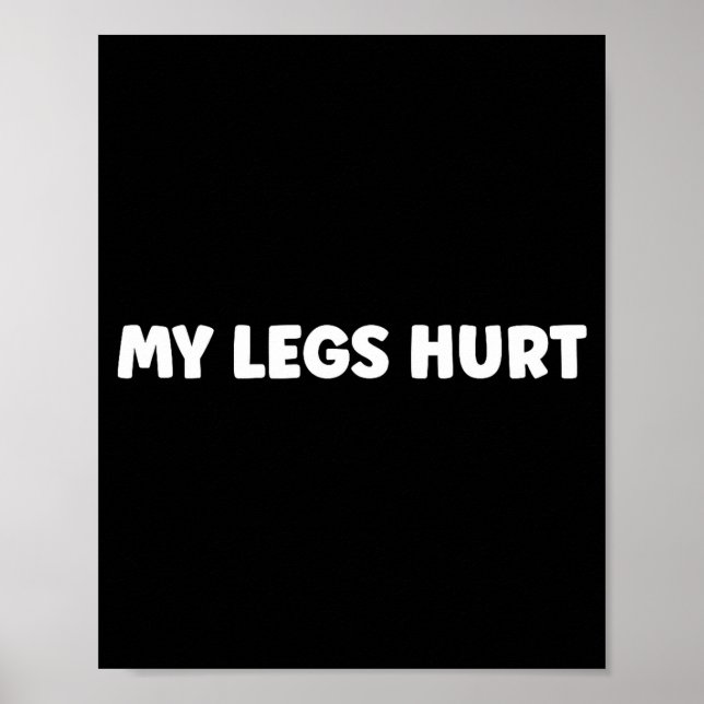 Poster Simple Funny Gym Workout Quote My Legs Hurt  (Frente)
