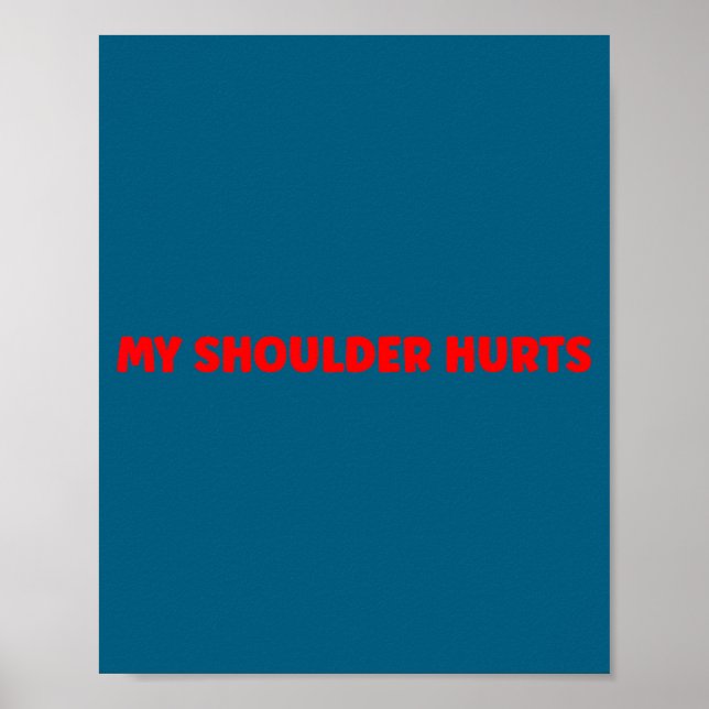 Poster Simple Funny Gym Workout Quote My Shoulder Hurts  (Frente)