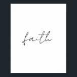Poster Simples Black White Mão Escrita Faith Art<br><div class="desc">Este simples design de "Fé" preto e branco,  escrito à mão,  adiciona um toque de elegância e inspiração a qualquer produto. Perfeito para aqueles que amam arte minimalista com uma mensagem significativa. Você pode personalizar esta design para torná-la exclusivamente sua!</div>