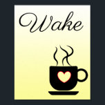 Poster Sinal de Acordar Amarelo e Preto para Cozinha<br><div class="desc">Este poster é preto e amarelo com um pop de vermelho no coração com o texto,  "Acordar",  com um gráfico de uma xícara de café. Um visual moderno vai adicionar um pop de cor à sua cozinha.</div>